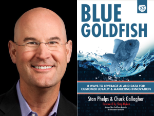 The Marketing Book Podcast: "Lean Blue Goldfish 2.0: 8 Ways to Leverage AI and Data for Customer Loyalty & Marketing Innovation” by Stan Phelps and Chuck Gallagher
